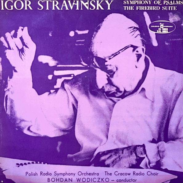 Igor Stravinsky - Polish Radio Symphony Orchestra, The Cracow Radio Choir- Bohdan Wodiczko – Symphony Of Psalms / The Firebird Suite 1972 NOVÁ, NEHRANÁ Vinyl (LP)