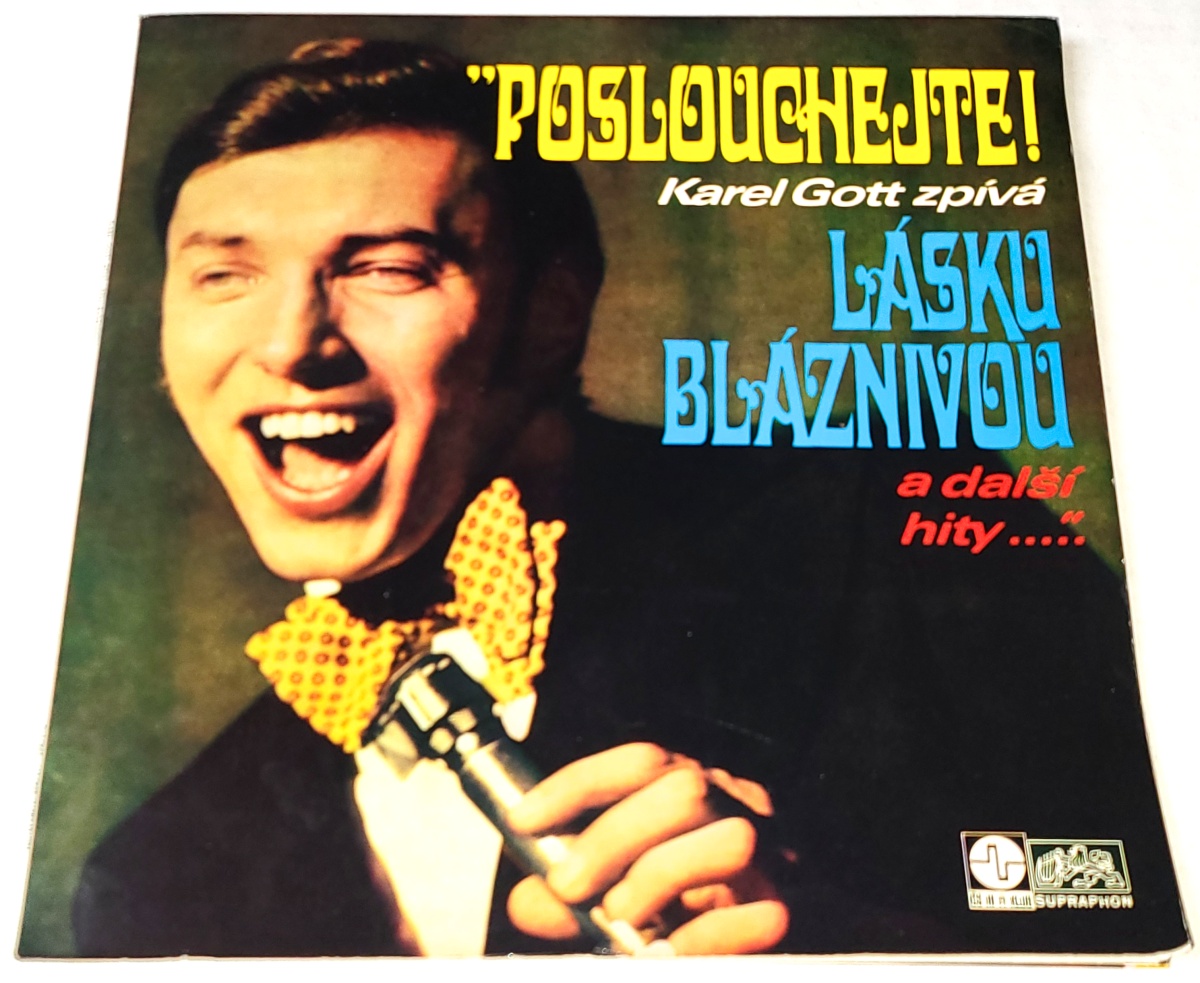 Karel Gott – Poslouchejte! Karel Gott Zpívá Lásku Bláznivou A Další Hity 1969 VG+, VYPRANÁ Vinyl (LP + příloha)