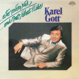 Karel Gott – ...A To Mám Rád / ...And That's What I Like 1983 VG, VYPRANÁ Vinyl (LP)