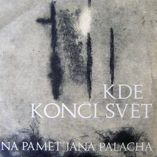 Kde Končí Svět (Na Paměť Jana Palacha) 1990 NM, VYPRANÁ Vinyl (LP)