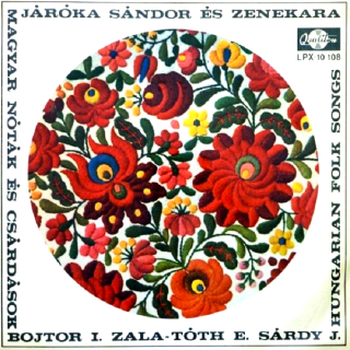 Járóka Sándor És Zenekara, Bojtor I., Zala-Tóth E., Sárdy J. – Magyar Nóták És Csárdások (Hungarian Folk Songs) 1988 VG, VYPRANÁ Vinyl (LP)