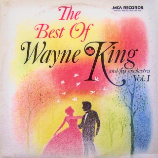 Wayne King And His Orchestra – The Best Of Wayne King And His Orchestra Vol. I 1974 VG+, VYPRANÉ Vinyl (2LP)