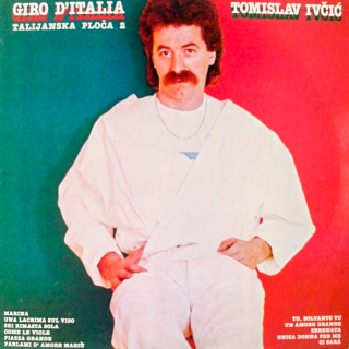 Tomislav Ivčić – Giro D'Italia (Talijanska Ploča 2) 1984 VG+, VYPRANÁ Vinyl (LP)