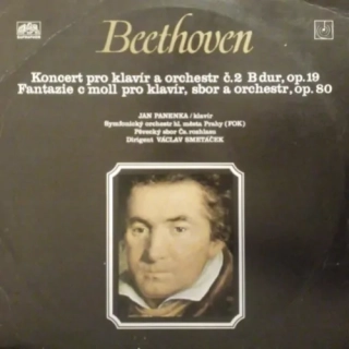 Beethoven - Jan Panenka, Symfonický Orchestr Hl. Města Prahy (FOK), Pěvecký Sbor Čs. Rozhlasu, Václav Smeáček – Koncetrt Pro Klavír A Orchestr Č.2 B Dur, Op.19 / Fantazie C Moll Pro Klavír, Sbor A Orchestr, Op.80 1972 EX, VYPRANÁ Vinyl (LP)