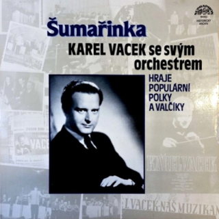 Karel Vacek Se Svým Orchestrem – Šumařinka 1985 VG+, VYPRANÁ Vinyl (LP)