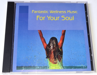 Fantastic Wellness Music – For Your Soul CD