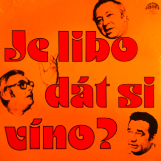 Miroslav Horníček, Jiří Sovák, Vladimír Menšík – Je Libo Dát Si Víno? 1979 VG+, VYPRANÁ Vinyl (LP)