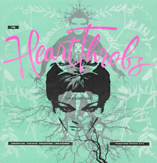 The Heart Throbs – Dreamtime 1990 NM, VYPRANÁ Vinyl (LP)