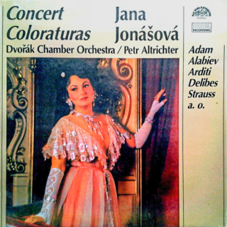 Jana Jonášová : Adam, Alabiev, Arditi, Delibes, Strauss, Petr Altrichter, Dvořák Chamber Orchestra – Concert Coloraturas 1990 NM, VYPRANÁ Vinyl (LP)