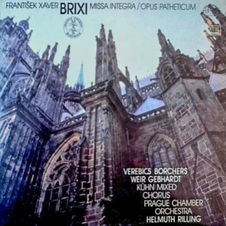František Xaver Brixi - Verebics, Borchers, Weir, Gebhardt, Kühn Mixed Chorus, Prague Chamber Orchestra, Helmuth Rilling – Missa Integra / Opus Patheticum 1989 NM, VYPRANÁ Vinyl (LP)
