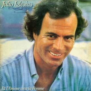 Julio Iglesias – Et L'amour Créa La Femme 1982 EX, VYPRANÁ Vinyl (LP)
