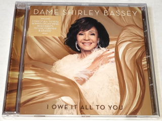 Dame Shirley Bassey – I Owe It All To You 2020 CD (nové, nerozbalené)