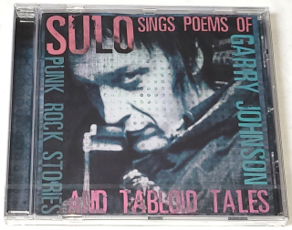 Sulo – Punk Rock Stories And Tabloid Tales (Sulo Sings The Poems Of Garry Johnson) 2016 CD (nové, nerozbalené)