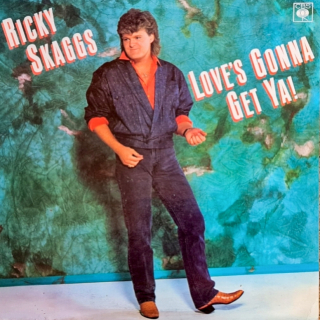 Ricky Skaggs – Love's Gonna Get Ya 1988 VG+, VYPRANÁ Vinyl (LP)